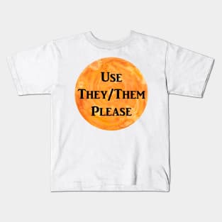 They/Them Please (orange) Kids T-Shirt